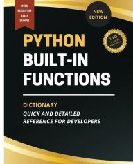 Title: Python Built-In Functions Dictionary: Quick and Detailed Reference for Developers, Author: Kiet Huynh