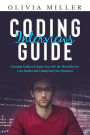 CODING INTERVIEWS G U I D E: Essential Guide to Prepare You with the Most Effective Case Studies and Coding Interview Questions
