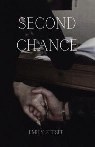 Title: Second Chance, Author: Emily  N Keesee