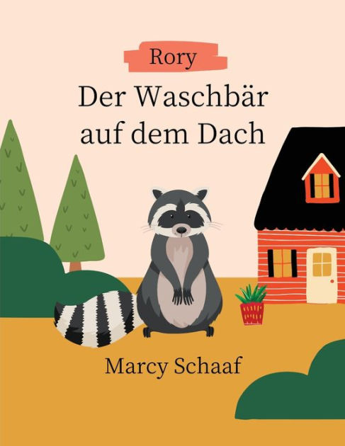 Rory Der Waschbär auf dem Dach GERMAN by Marcy Schaaf, Paperback