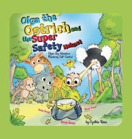 Title: Olga the Ostrich and the Super Safety Helmet: Olga's Big Adventure Mastering Self-Control: Olga's Big Adventure Mastering Self-Control, Author: Cynthia Ross