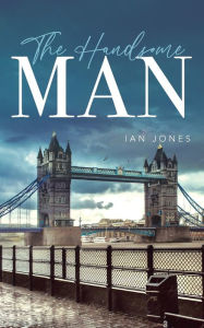 Title: The Handsome Man, Author: Ian Jones