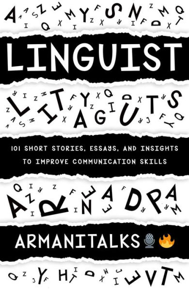 Linguist: 101 Short Stories, Essays, and Insights to Improve Communication Skills