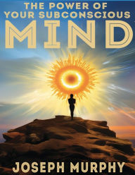 Title: The Power of Your Subconscious Mind, Author: Joseph Murphy