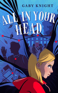 Title: All in Your Head, Author: Gaby Knight