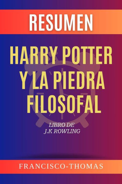 Resumen de Harry Potter y La Piedra Filosofal Libro de J.K Rowling by  Francis Thomas, eBook