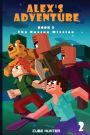 Alex's Adventure Book 2: The Rescue Mission