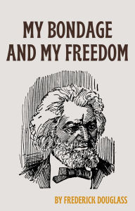Title: My Bondage and My Freedom, Author: Frederick Douglass