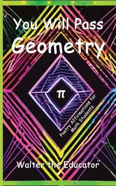 You Will Pass Geometry: Poetry Affirmations for Math Students