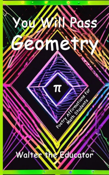 You Will Pass Geometry: Poetry Affirmations for Math Students