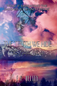 Title: The Truth We Hide, Author: E Y Kelley