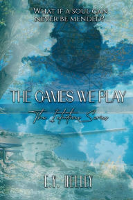 Title: The Games We Play, Author: E Y Kelley