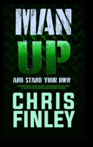 Title: Man Up And Stand on Your Own, Author: Chris Finley