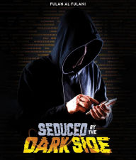 Title: Seduced by The Dark Side, Author: Fulan Al-Fulani