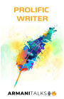 Prolific Writer: A Guide to Master Creative Writing Skills, Generating Unique Ideas on Demand, Content Marketing, Creating your Voice, Edutainment & Growing your Media Empire