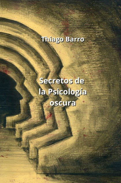 Secretos de la PsicologÃÂÂ½a oscura by Thiago Barro Paperback