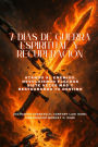 7 Dï¿½AS DE GUERRA ESPIRITUAL Y RECUPERACIï¿½N - Atando al enemigo, devolviendo flechas siete veces mï¿½s y restaurando tu destino