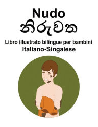 Title: Italiano-Singalese Nudo Libro illustrato bilingue per bambini, Author: Richard Carlson