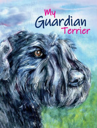 Title: My Guardian Terrier, Author: Karina Pursell