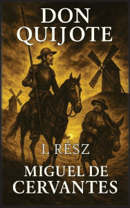 Title: Don Quijote: I. rÃ¯Â¿Â½sz, Author: Miguel De Cervantes