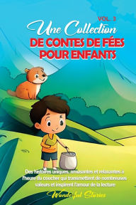 Title: Une collection de contes de fÃ¯Â¿Â½es pour enfants. (Vol.3): Des histoires uniques, amusantes et relaxantes Ã¯Â¿Â½ l'heure du coucher qui transmettent de nombreuses valeurs et inspirent l'amour de la lecture., Author: Wonderful Stories