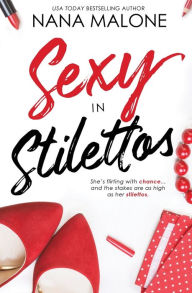 Title: Sexy in Stilettos, Author: Nana Malone