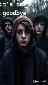 Title: It's Not Goodbye, Author: Kier Conn