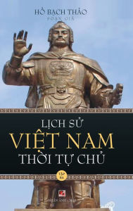 Title: L?ch S? Vi?t Nam Th?i T? Ch? - T?p Ba (hard cover), Author: Bach Thao Ho