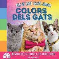 Title: Arc de Sant Martï¿½ Junior, Colors dels Gats: Introducciï¿½ de colors a les ments joves, Author: Rainbow Roy