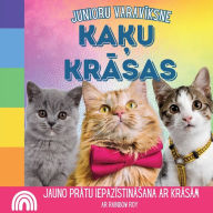 Title: Junioru Varavīksne, Kaķu Krāsas: Jauno prātu iepazīstināsana ar krāsām, Author: Rainbow Roy