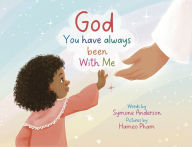 Title: God you have always been With Me, Author: Symone Anderson