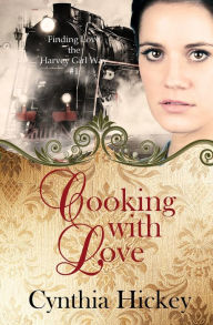 Title: Cooking With Love, Author: Cynthia Hickey