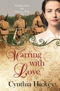 Title: Warring With Love, Author: Cynthia Hickey