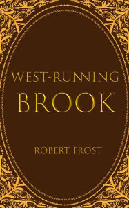 Title: West-Running Brook, Author: Robert Frost