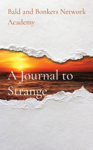 Title: A Journal to Strange, Author: Dakota Frandsen