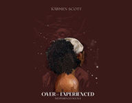 Title: Over-Experienced, Author: Karmen Scott