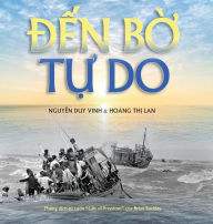 Title: Đến Bờ Tự Do (hardcover - color), Author: Duy Vinh Nguyen