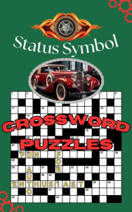 Title: Status Symbol: Fun Crossword Puzzles for Automotive Enthusiast: Fun Crossword, Author: Glen A Starkey