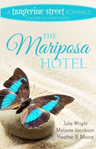 Title: The Mariposa Hotel, Author: Heather B Moore