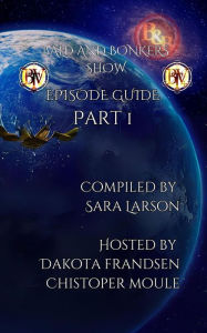Title: Bald and Bonkers Show: Episode Guide Part 1, Author: Dakota Frandsen