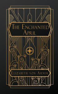 Title: The Enchanted April, Author: Elizabeth Von Arnim