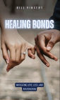 Healing Bonds: Navigating Love, Loss, and Restoration