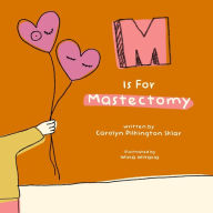 Title: M Is For Mastectomy, Author: Carolyn Pilkington Sklar