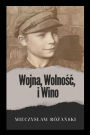 Wojna, Wolnosc i Wino