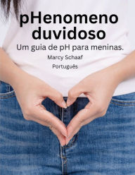 Title: pHenomeno duvidoso Um guia de pH para meninas. (Portuguese) pHishy pHenomenon, Author: Marcy Schaaf