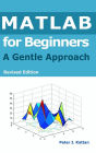 MATLAB for Beginners: A Gentle Approach