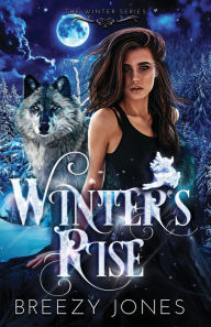 Title: Winters Rise, Author: Breezy M Jones
