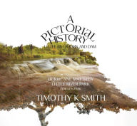 Title: A Pictorial History: Little River Park and Dam, Author: Timothy K. Smith