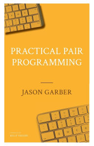 Title: Practical Pair Programming, Author: Jason Garber