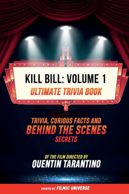 Kill Bill Volume Ultimate Trivia Book Trivia Curious Facts And